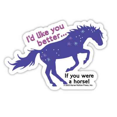 3" Tumbler Horse Sticker / I'd Like You Better / WATERPROOF