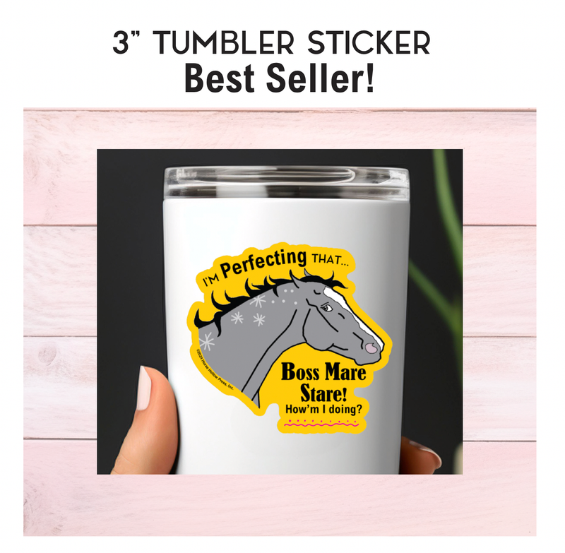 3" Tumbler Horse Sticker / Boss Mare Stare / WATERPROOF