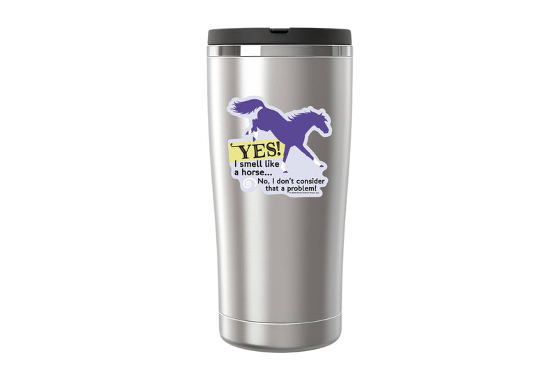 3" Tumbler Horse Sticker / I Smell Like a Horse / WATERPROOF