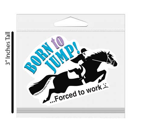 3" Tumbler Horse Sticker / Born to Jump Work / WATERPROOF