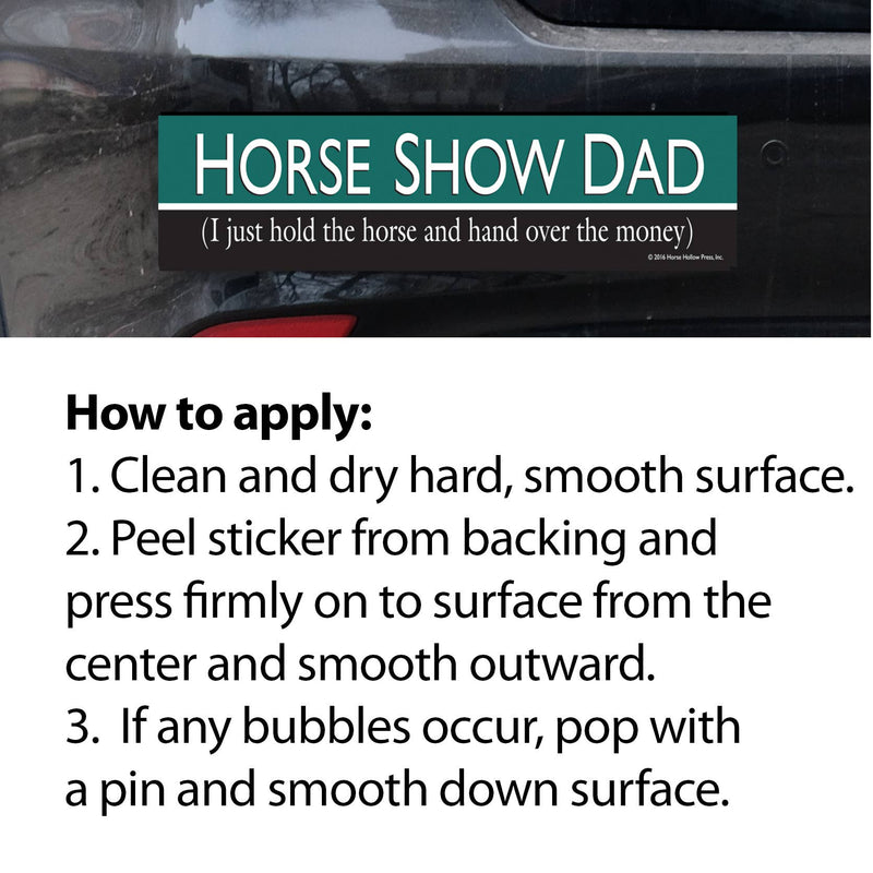 Horse Bumper Sticker / Horse Show Dad: I Just Hold / Funny
