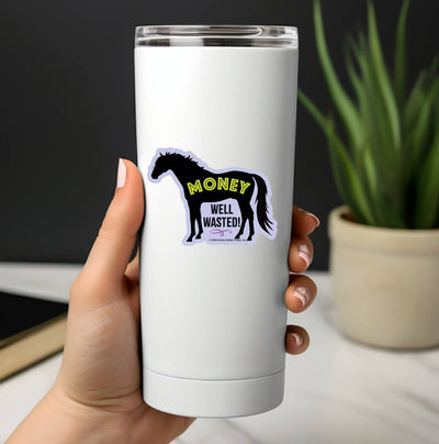 3" Tumbler Horse Sticker / Money Well Wasted / WATERPROOF