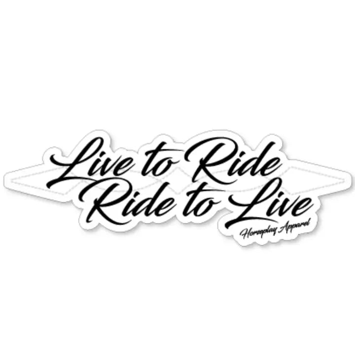 Live To Ride Sticker
