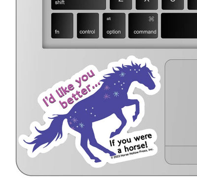 3" Tumbler Horse Sticker / I'd Like You Better / WATERPROOF