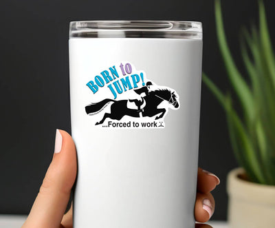3" Tumbler Horse Sticker / Born to Jump Work / WATERPROOF