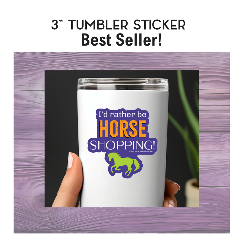 3" Tumbler Horse Sticker / Horse Shopping / WATERPROOF