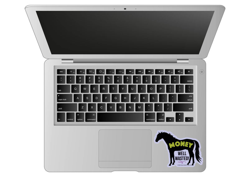 3" Tumbler Horse Sticker / Money Well Wasted / WATERPROOF
