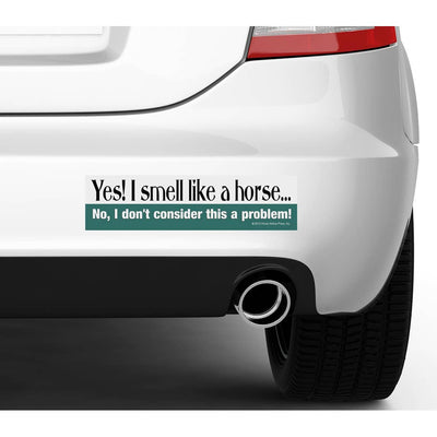 Horse Bumper Sticker / Yes! I Smell Like a Horse... / Funny
