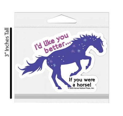 3" Tumbler Horse Sticker / I'd Like You Better / WATERPROOF