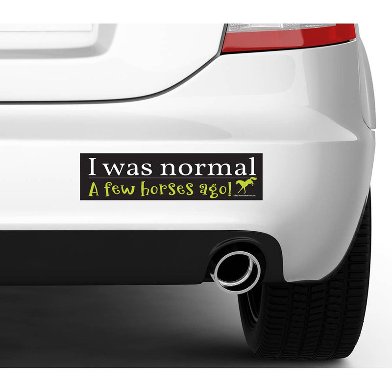 Horse Bumper Sticker / ...Normal...A Few Horses Ago / Funny