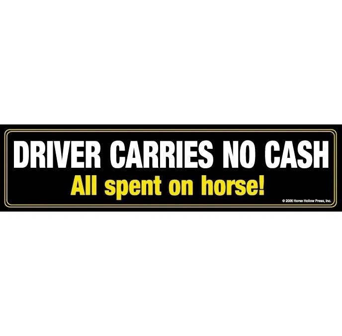Horse Bumper Sticker / Driver Carries No Cash... / Funny