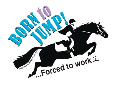 3" Tumbler Horse Sticker / Born to Jump Work / WATERPROOF
